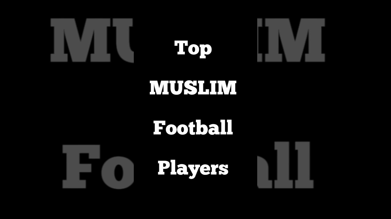 TOP Muslim Football Players 2025 