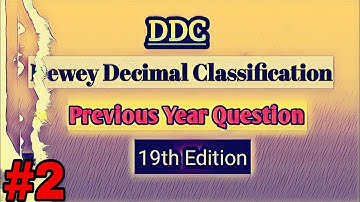 #2 DDC(Dewey Decimal Classification) | 19th ed. | Previous Year Question Paper | Solved.