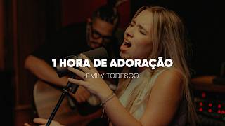 1 HORA DE ADORAÇÃO | Emily Todesco