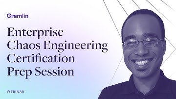 Enterprise Chaos Engineering Certification Prep Session