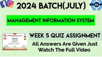 Management Information System Week 5 Quiz Assignment Solution | NPTEL 2024 (July) | SWAYAM 2024 |