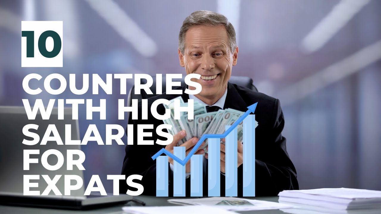 10 Top Countries with High Salaries for Expats YouTube