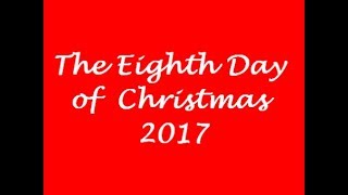 The Eighth Day Of Christmas 2017