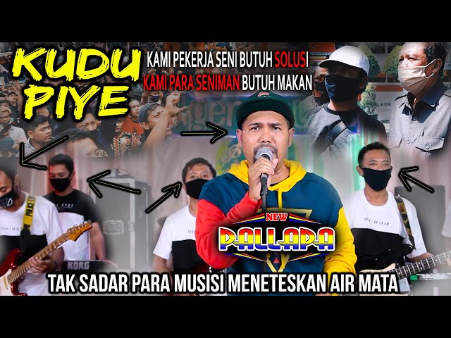 KUDU PIYE - NEW PALLAPA - Curhatan Seniman / KUDU NANGIS Kalau meresapinya , - Brodin class=