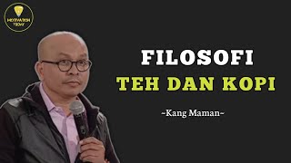 FILOSOFI: Hangatnya Teh dan Pahitnya Kopi || Kang Maman