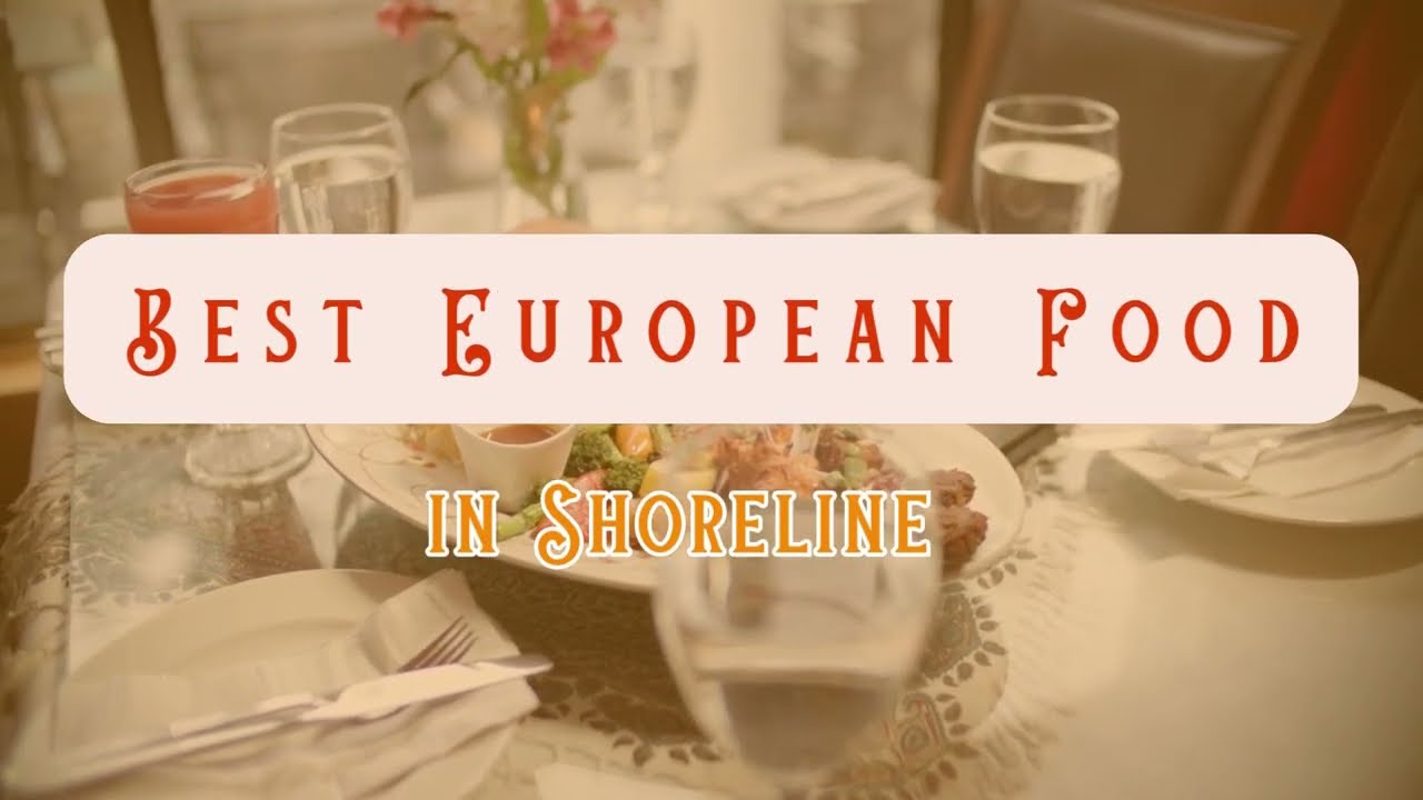 Best European Food in Shoreline