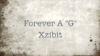 Forever A &quot;G&quot;   Xzibit feat. Wiz Khalifa