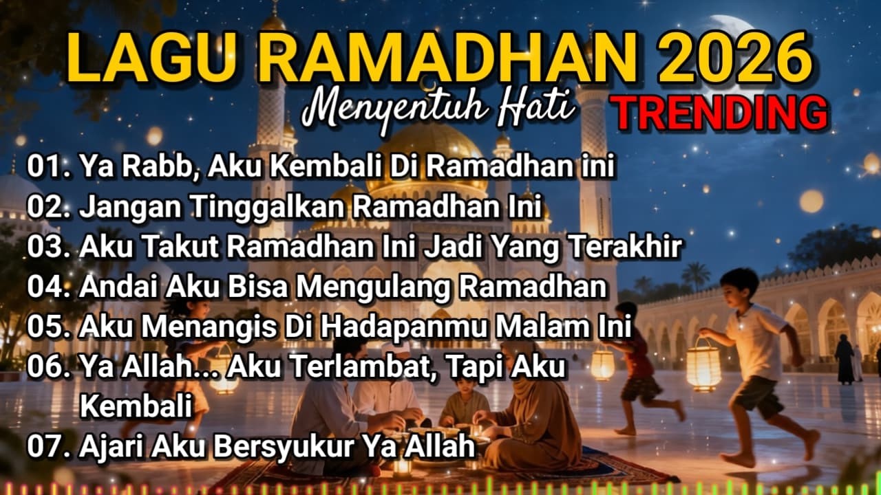 Lagu Ramadhan Terbaru 2026 | Lagu Religi Islam Bikin Hati Luluh