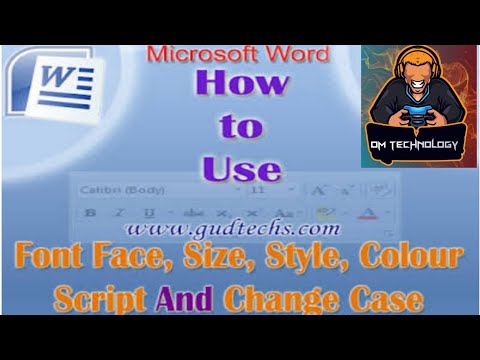 MICROSOFT WORD HOW TO USE FONT FACE, SIZE, STYLE, COLOURS SCRIPTE AND CHANGE CASE