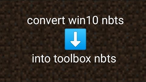 how to convert win10 nbts to toolbox nbts