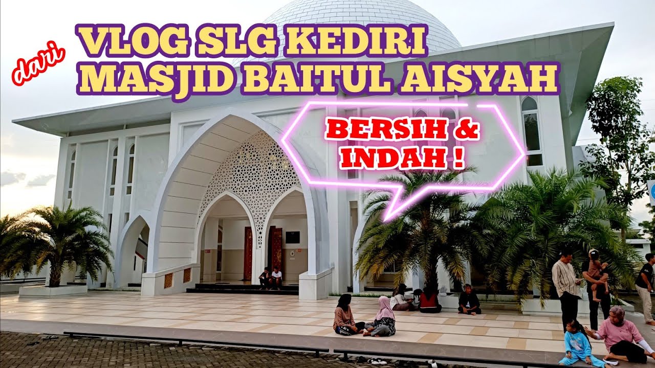 VLOG  MASJID SLG KEDIRI YG BERSIH & INDAH!
