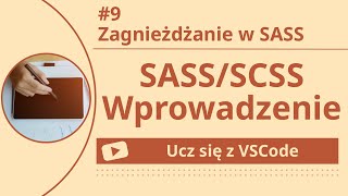 [Ucz się z VSCode] Wprowadzenie do SASS/SCSS #9 Zagnieżdżanie w SASS