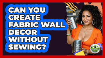 Can You Create Fabric Wall Decor Without Sewing? - The Upcycle Lab