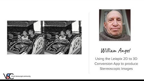 William Angel: Using the Leiapix 2D to 3D Conversion App to Produce Stereoscopic Images