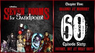 Ep. 60: “Victory, But At What Cost” | Seven Dooms for Sandpoint | Chapter Five: Shadows at Midnight @MiniTerrainDomain