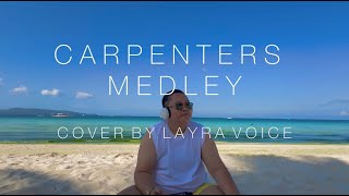 Carpenters Medley| Cover by LAYRA VOICE