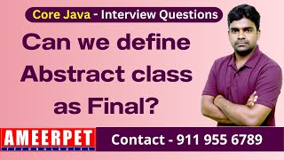 Can we define abstract class as final in Java | Ameerpet Technologies