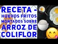 Receta - Huevos Fritos Montados Sobre Arroz De Coliflor Con Doña Irma