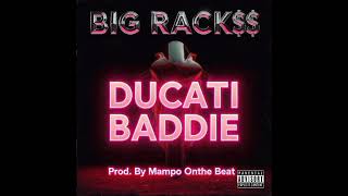 Career Overview Big Rack$ _ Ducati Baddie (Prod. By Mampo Onthe Beat 