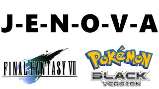 J-E-N-O-V-A - Pokémon Black \u0026 White Remix | Final Fantasy VII
