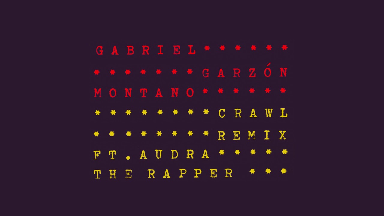 Guarda Gabriel Garzón-Montano - "Crawl Remix (Feat. Audra The Rapper)" su YouTube Guarda Gabriel Garzón-Montano - "Crawl Remix (Feat. Audra The Rapper)" su YouTube