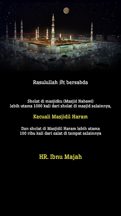 KEUTAMAAN SHOLAT DI MASJIDIL HARAM DAN MASJID NABAWI