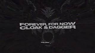 Forever, For Now - Cloak & Dagger