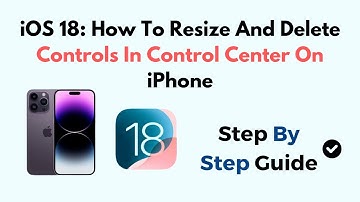 iOS 18: How To Resize And Delete Controls In Control Center On iPhone