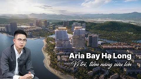 Aria Bay Hạ Long - Có gì khác các căn hộ biển khác ở Hạ Long.