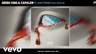 Derek King & Capolow304 ~ U Just Chose (Feat. Flashy B) (Official Audio)