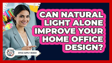 Can Natural Light Alone Improve Your Home Office Design? - Office Supply Insider