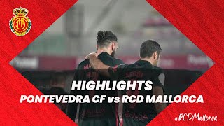 Highlights Pontevedra CF vs RCD Mallorca | RCD Mallorca