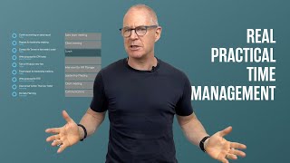 Real, Practical Time Management Advice.
