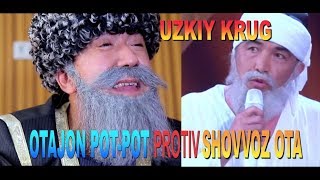 UZKIY KRUG  OTAJON POT POT PROTIV SHOVVOZ OTA