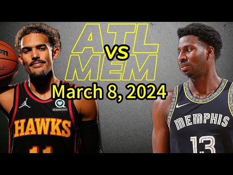 Atlanta Hawks Vs Memphis Grizzlies Best Game Highlights March 8 2024 2023 2024 NBA