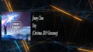 Jimmy Chou - Stay (Christmas 2019 Giveaway)