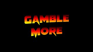 Famous Gamble More (Evolution of Gambling) by Joker Prosper Wealth