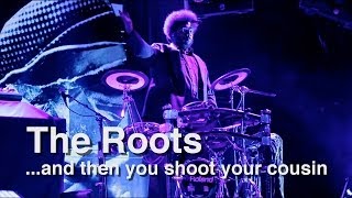 The Roots release ...and then you shoot your cousin