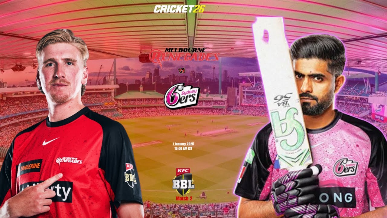 Melbourne Renegades vs Sydney Sixers | Big Bash 2025-26 | Cricket 26