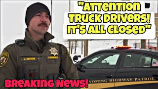 Attention Truckers! DOT Officer Puts Out Warning That All Highways Are Closed For 48 Hrs 🤯