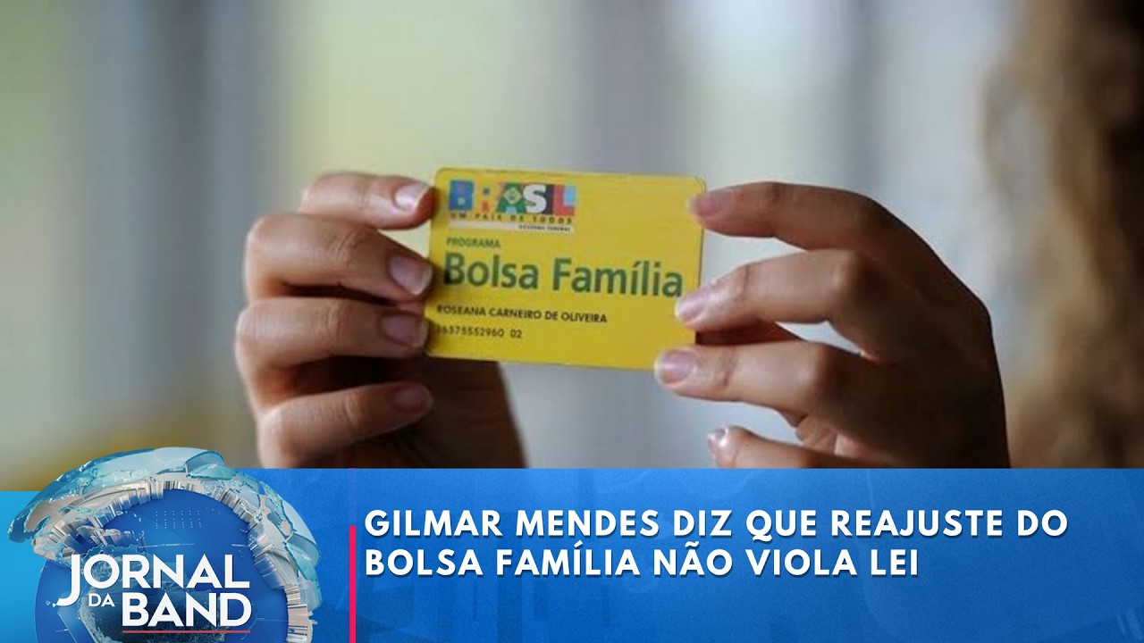 Gilmar Mendes diz que reajuste do Bolsa Família não viola Lei | Jornal da Band