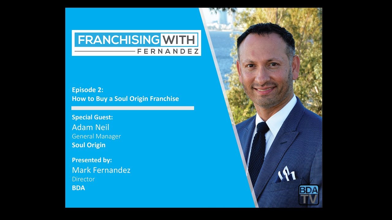 Franchising with Fernandez - Episode 2 - How to buy a Soul Origin Franchise