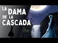 La Dama de la Cascada (Leyenda de Horror) / El Leyendero