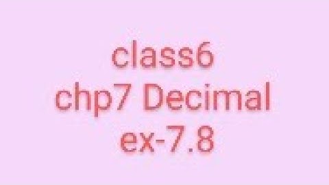 maths Rdsharma class6 chp7 Decimal ex-7.8