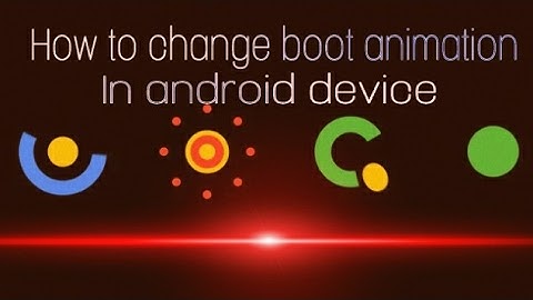 How to change boot animation in android phone(Root)