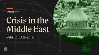 Crisis in the Middle East with Jon Alterman