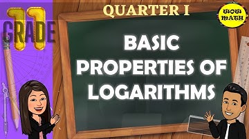BASIC PROPERTIES OF LOGARITHMS || GRADE 11 GENERAL MATHEMATICS Q1