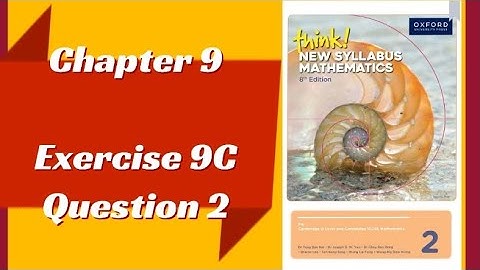 Oxford Think New Syllabus Mathematics 8th Edition || Book 2 | Chapter 9 | Exercise 9C | Question 2