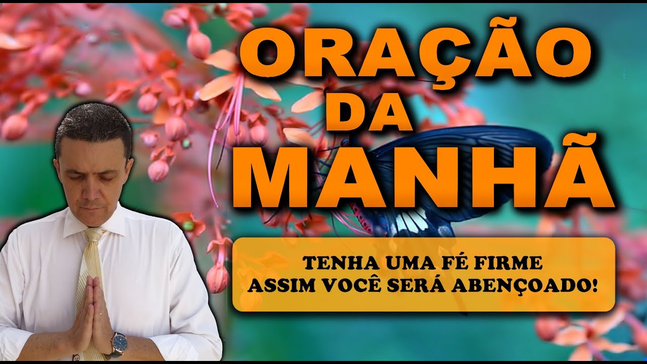 ((🔴)) ORAÇÃO DA MANHÃ DE HOJE TENHA UMA FÉ FIRME ASSIM VOCÊ SERÁ ABENÇOADO!