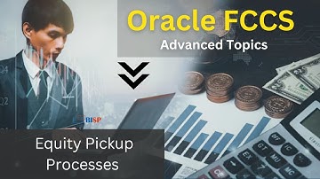 Learn Oracle FCCS Advanced Topics: Mastering Equity Pickup Processes| Oracle FCCS